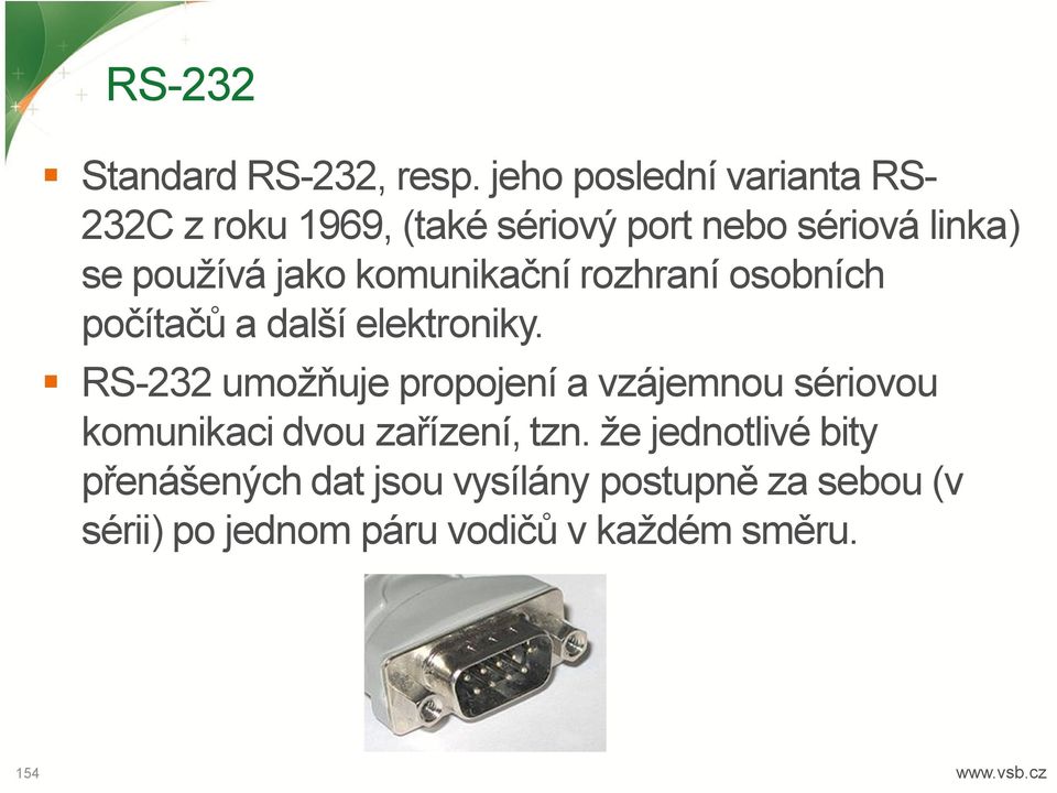 komunikační rozhraní osobních počítačů a další elektroniky.