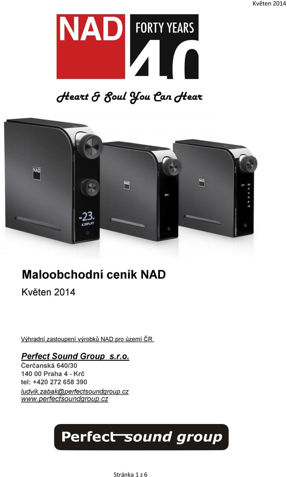 r.o. Čerčanská 640/30 140 00 Praha 4 - Krč tel: +420 272 658 390