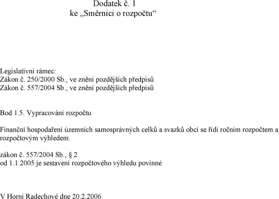 7/2004 Sb., ve znění pozdějších předpisů Bod 1.5.