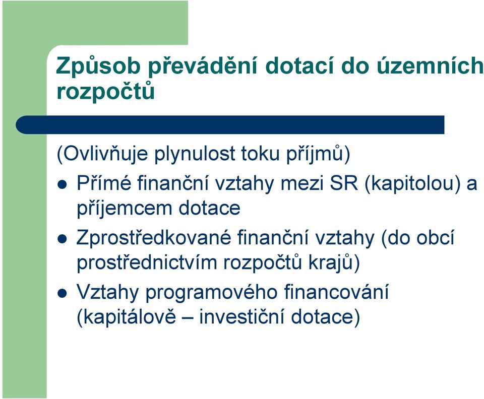 dotace Zprostředkované finanční vztahy (do obcí prostřednictvím