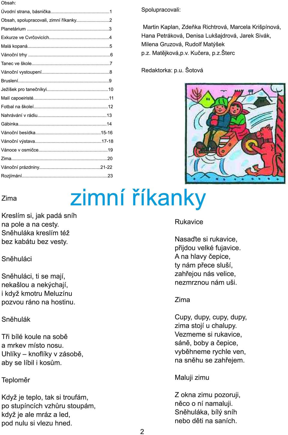 ..1 9 Zima...20 Vánoční prázdniny...21-22 Rozjímání.