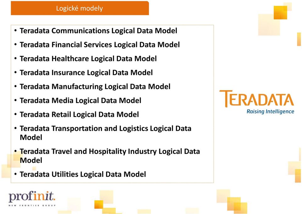 Data Model Teradata Media Logical Data Model Teradata Retail Logical Data Model