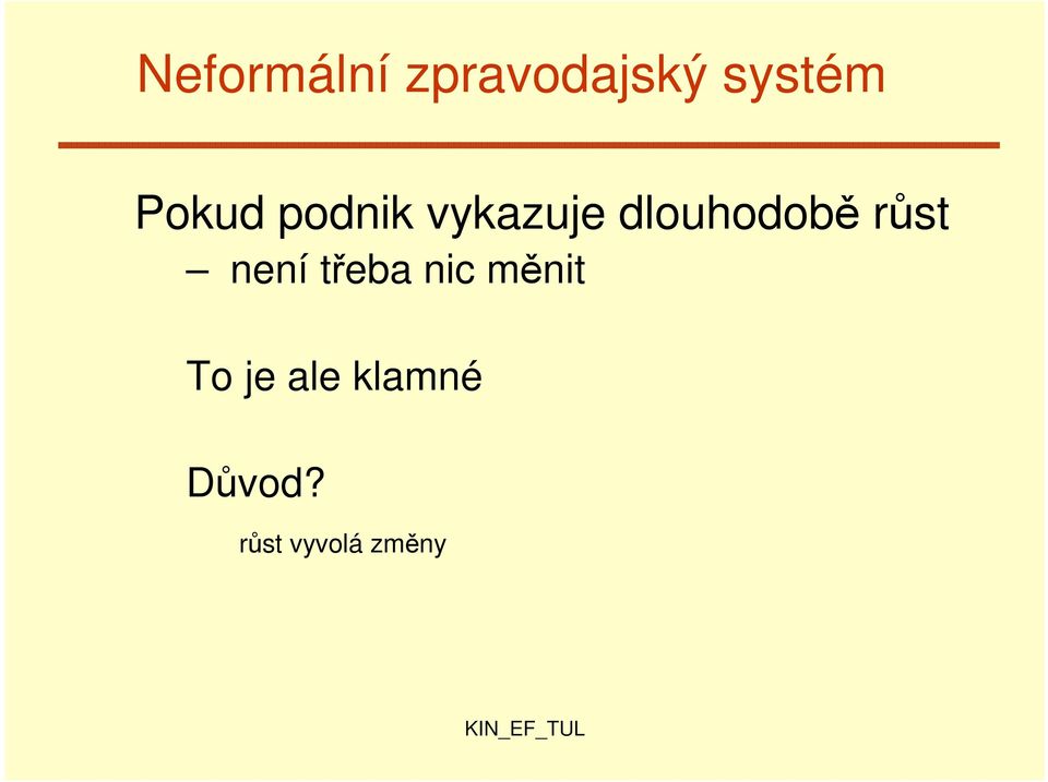 růst není třeba nic měnit To je