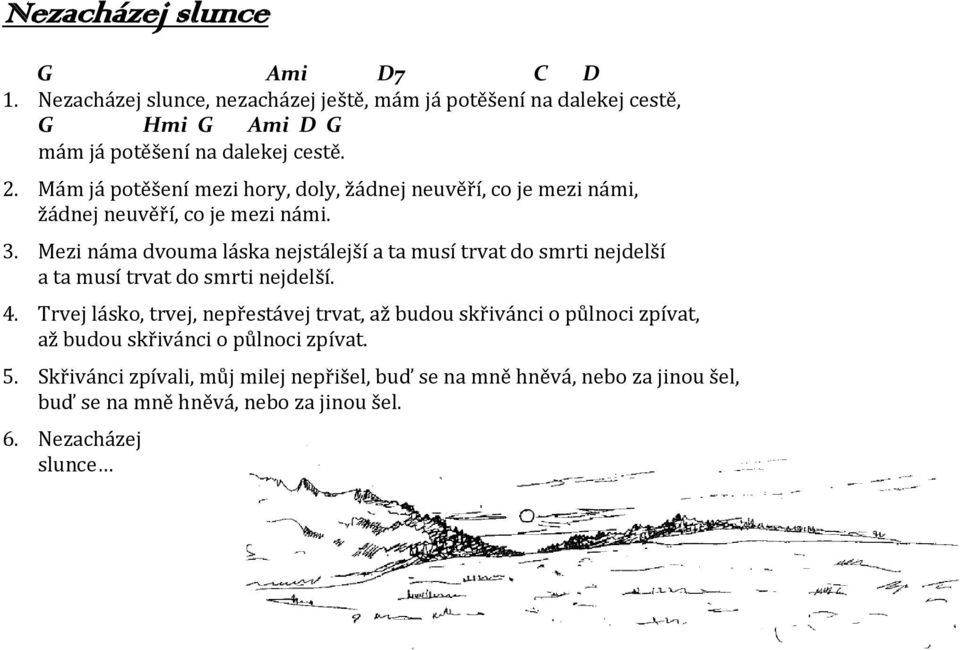 Mezi náma dvouma láska nejstálejší a ta musí trvat do smrti nejdelší a ta musí trvat do smrti nejdelší. 4.