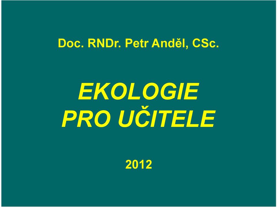 CSc. EKOLOGIE