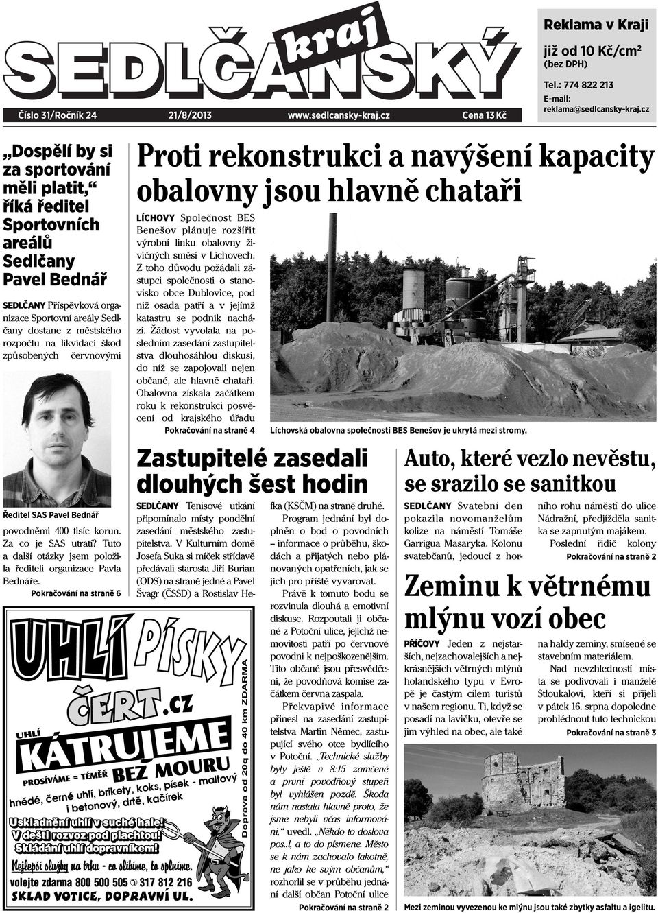Tuto a další otázky jsem položila řediteli organizace Pavla Bednáře. Pokračování na straně 6 LÍCHOVY Společnost BES Benešov plánuje rozšířit výrobní linku obalovny živičných směsí v Líchovech.