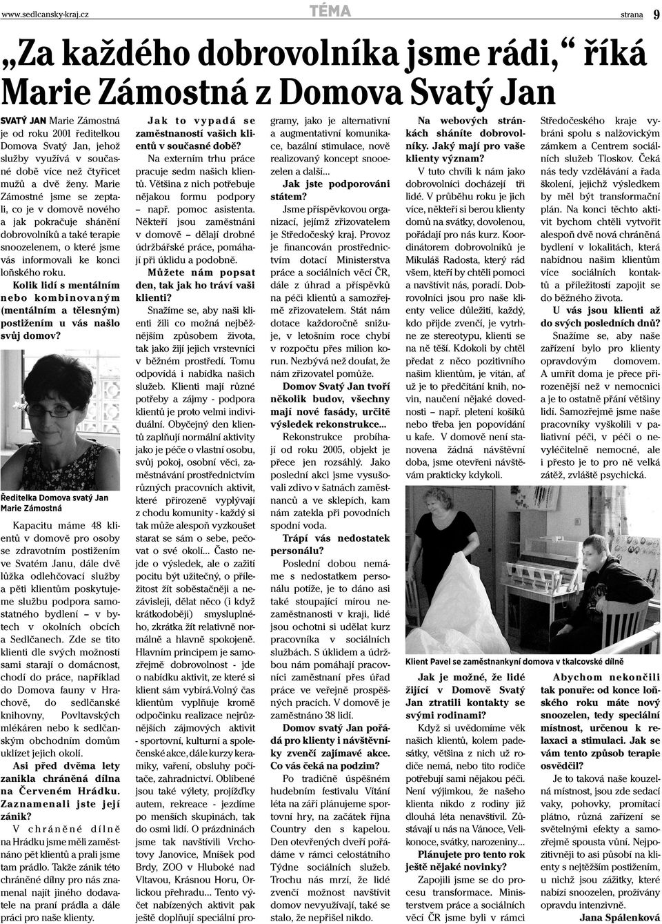 Kolik lidí s mentálním nebo kombinovaným (mentálním a tělesným) postižením u vás našlo svůj domov?