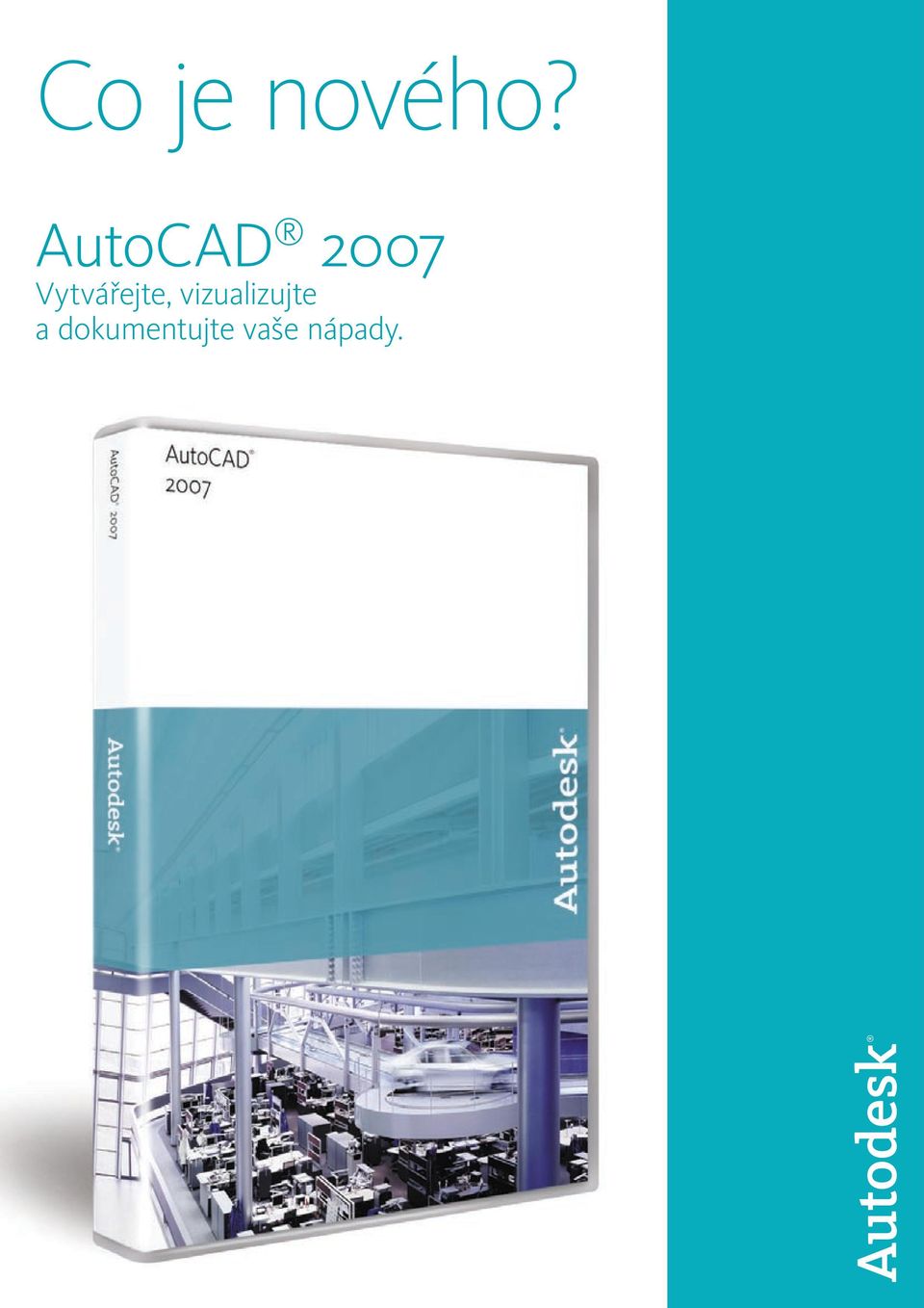 Co je nového? AutoCAD Vytvářejte, vizualizujte a dokumentujte vaše nápady.  - PDF Free Download