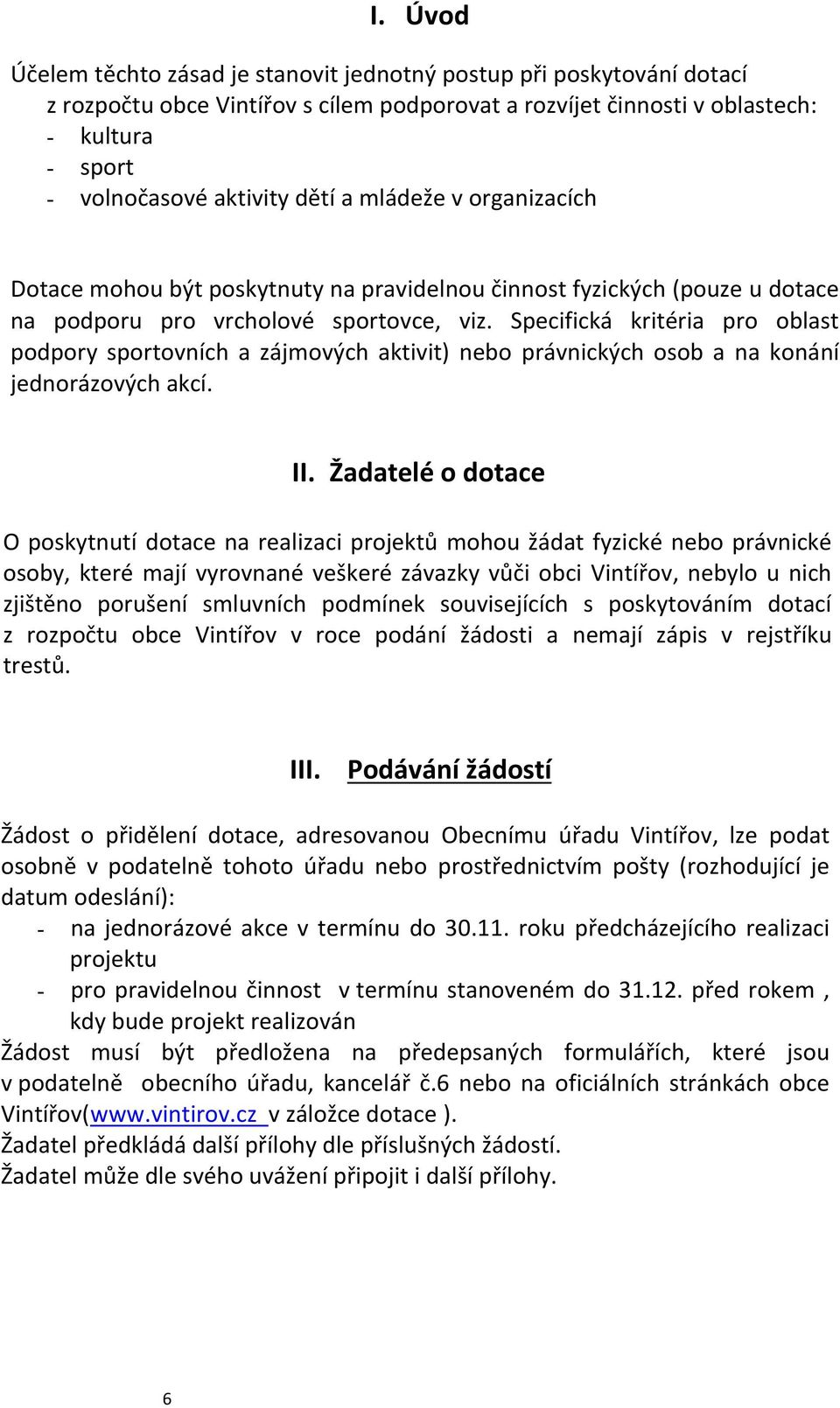 Specifická kritéria pro oblast podpory sportovních a zájmových aktivit) nebo právnických osob a na konání jednorázových akcí. II.