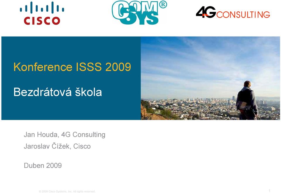 Jaroslav Čížek, Cisco Duben 2009