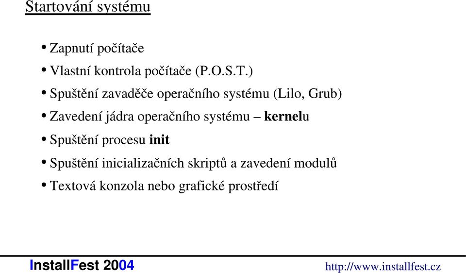 operačního systému kernelu Spuštění procesu init Spuštění