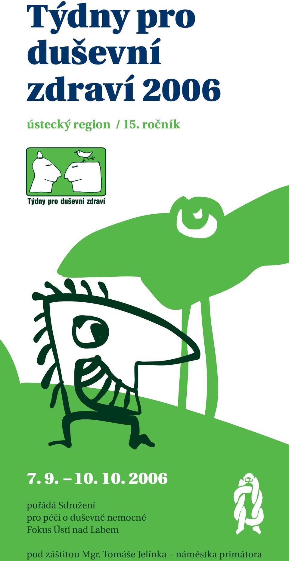 10. 2006 pořádá Sdružení pro péči o duševně