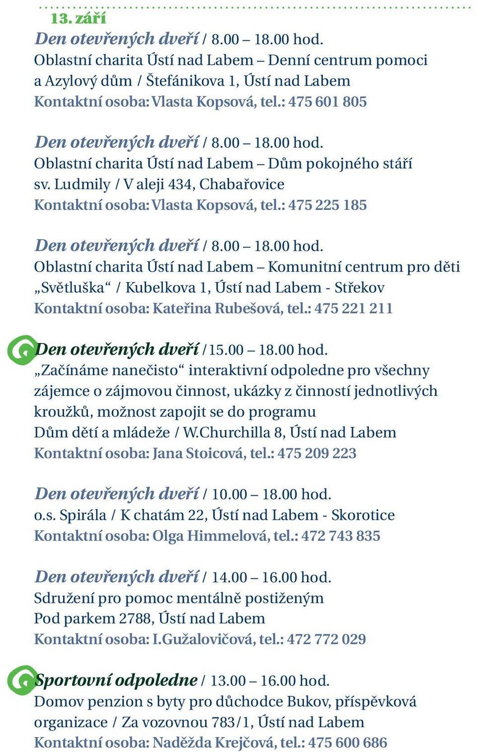: 475 225 185 Den otevřených dveří / 8.00 18.00 hod.