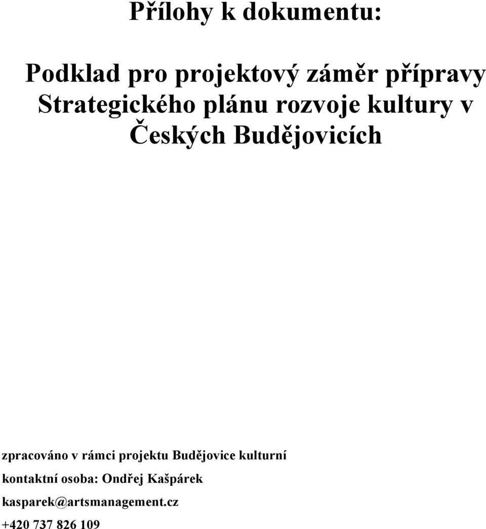 Bud#jovicích zpracováno v rámci projektu Bud#jovice kulturní
