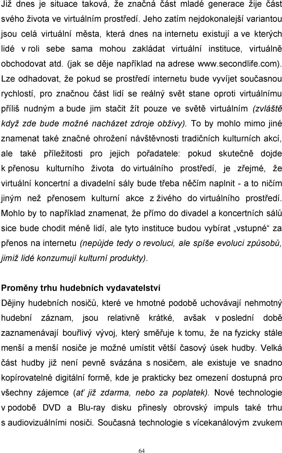 (jak se děje například na adrese www.secondlife.com).
