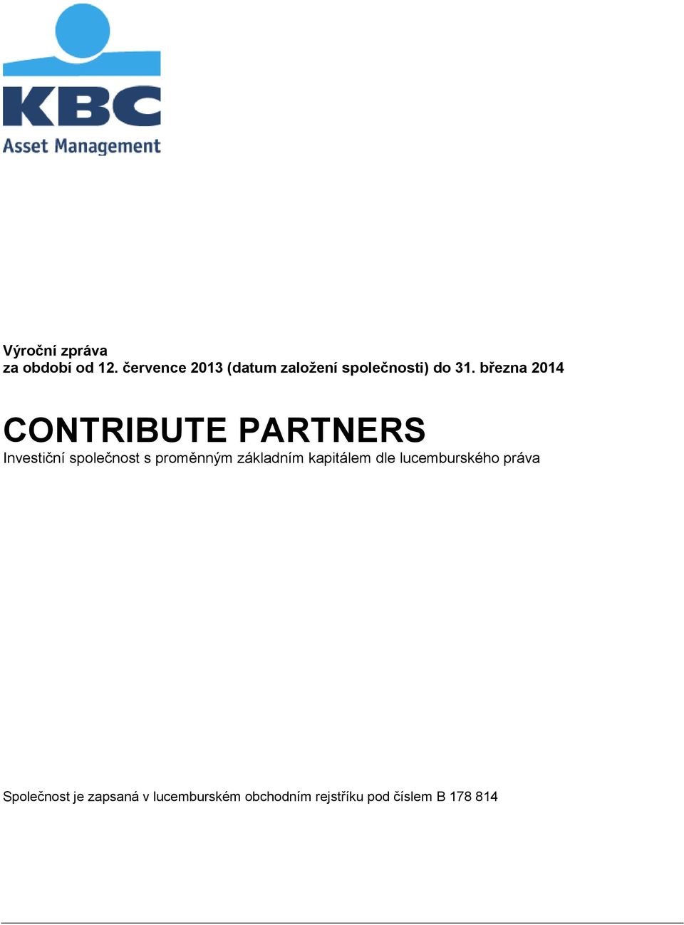 března 2014 CONTRIBUTE PARTNERS Investiční společnost s proměnným