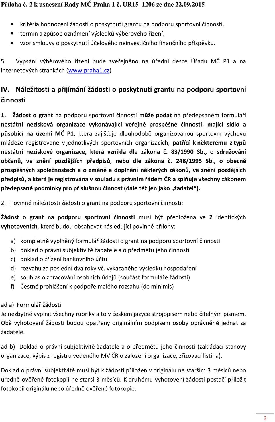 Náležitosti a přijímání žádosti o poskytnutí grantu na podporu sportovní činnosti 1.