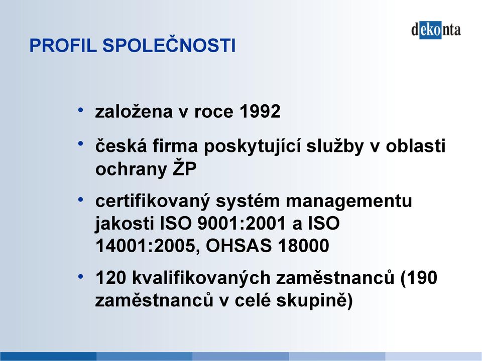 managementu jakosti ISO 9001:2001 a ISO 14001:2005, OHSAS