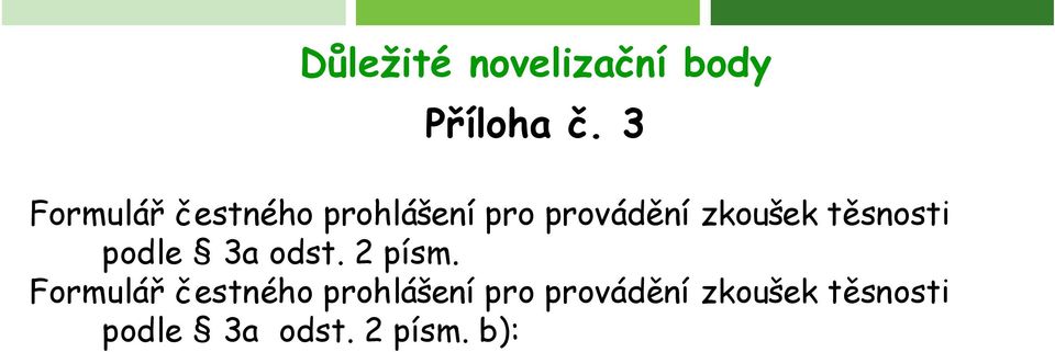 zkoušek těsnosti podle 3a odst. 2 písm.