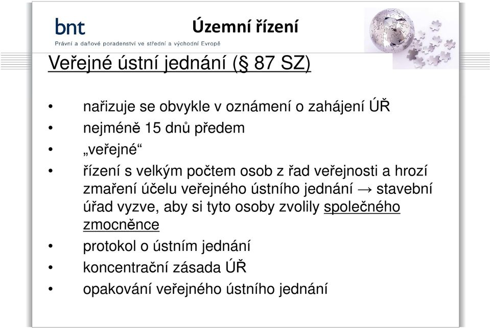 veřejného ústního jednání stavební úřad vyzve, aby si tyto osoby zvolily společného