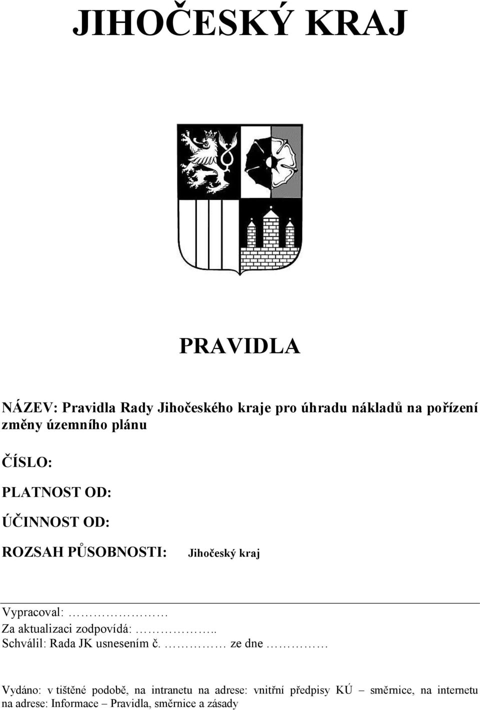 aktualizaci zodpovídá:.. Schválil: Rada JK usnesením č.