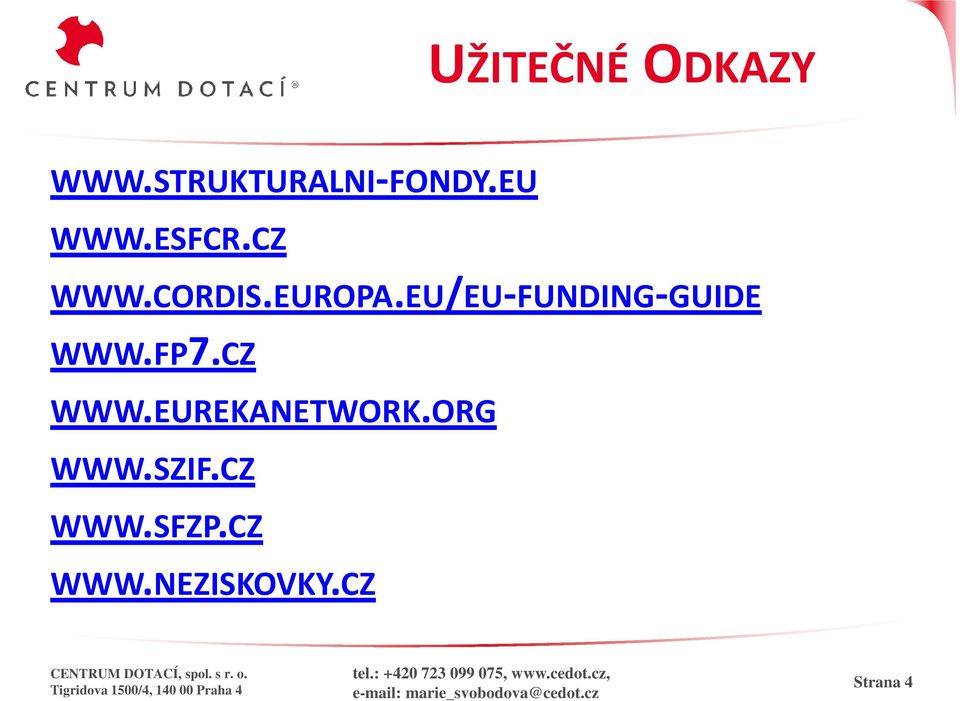 EU/EU-FUNDING-GUIDE WWW.FP7.CZ WWW.