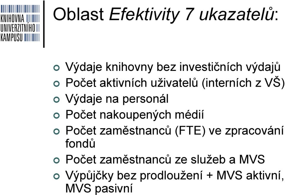 nakoupených médií Počet zaměstnanců (FTE) ve zpracování fondů Počet