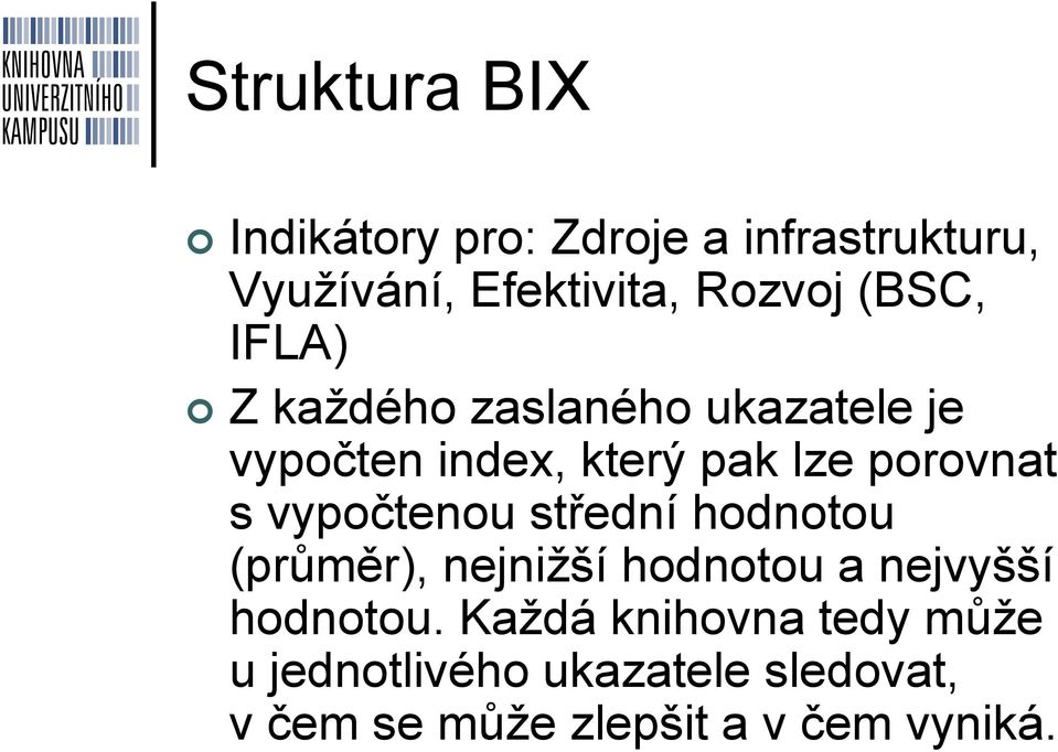 vypočtenou střední hodnotou (průměr), nejnižší hodnotou a nejvyšší hodnotou.