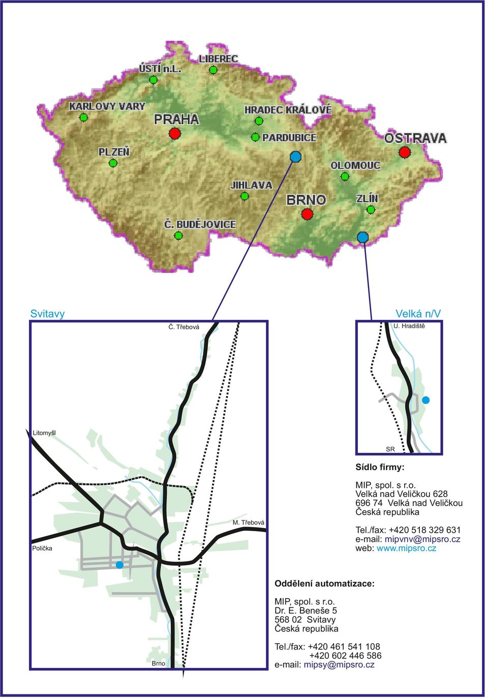 Třeboá Tel./fx: +420 518 329 631 e-ml: mpn@mpsro.cz web: www.mpsro.cz Polčk Oddělení utomtzce: MIP, spol.