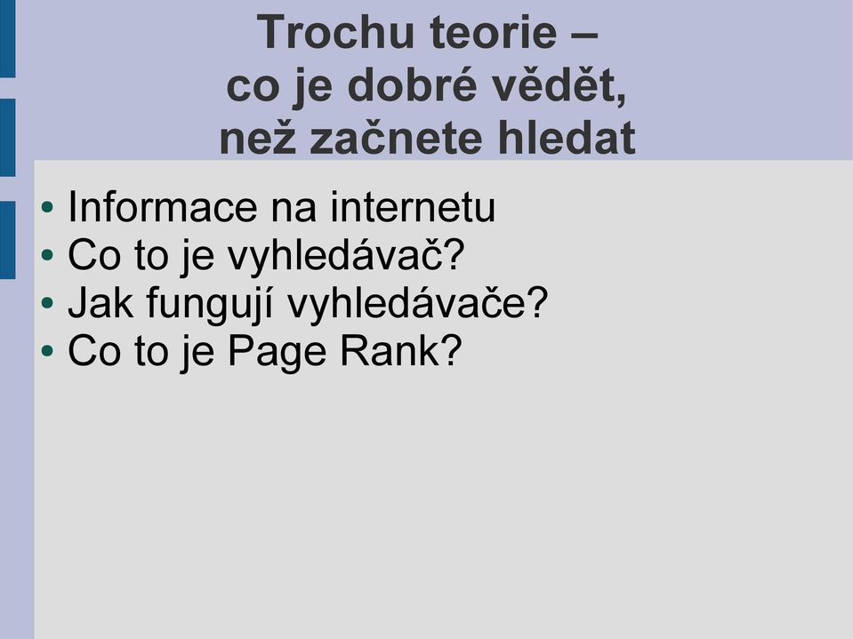 internetu Co to je vyhledávač?