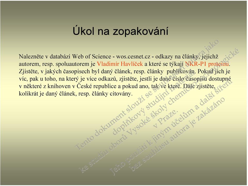 spoluautorem je Vladimír Havlíček a které se týkají NKR-P1 proteinu. Zjistěte, v jakých časopisech byl daný článek, resp. články publikován.