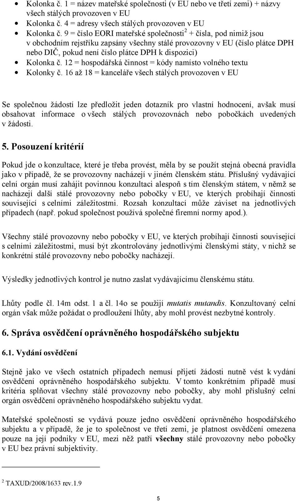 č. 12 = hospodářská činnost = kódy namísto volného textu Kolonky č.