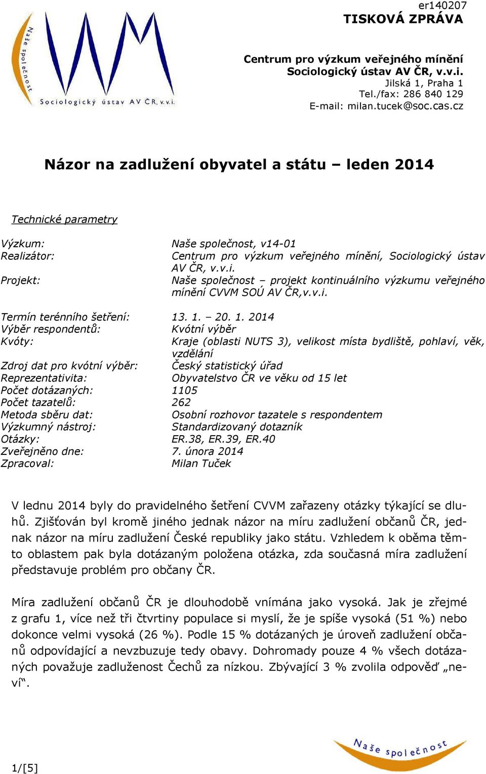 v.i. Termín terénního šetření:.. 0.