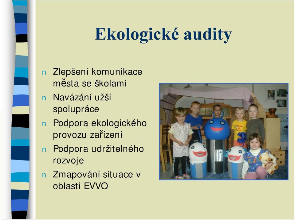 ekologického provozu zařízení Podpora