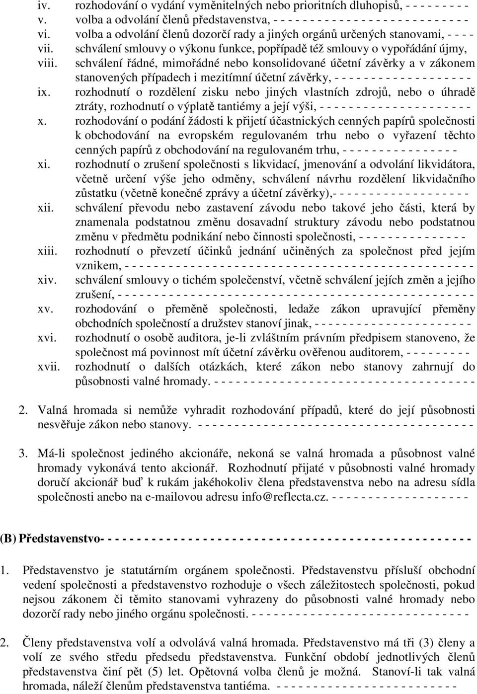 schválení řádné, mimořádné nebo konsolidované účetní závěrky a v zákonem ix.