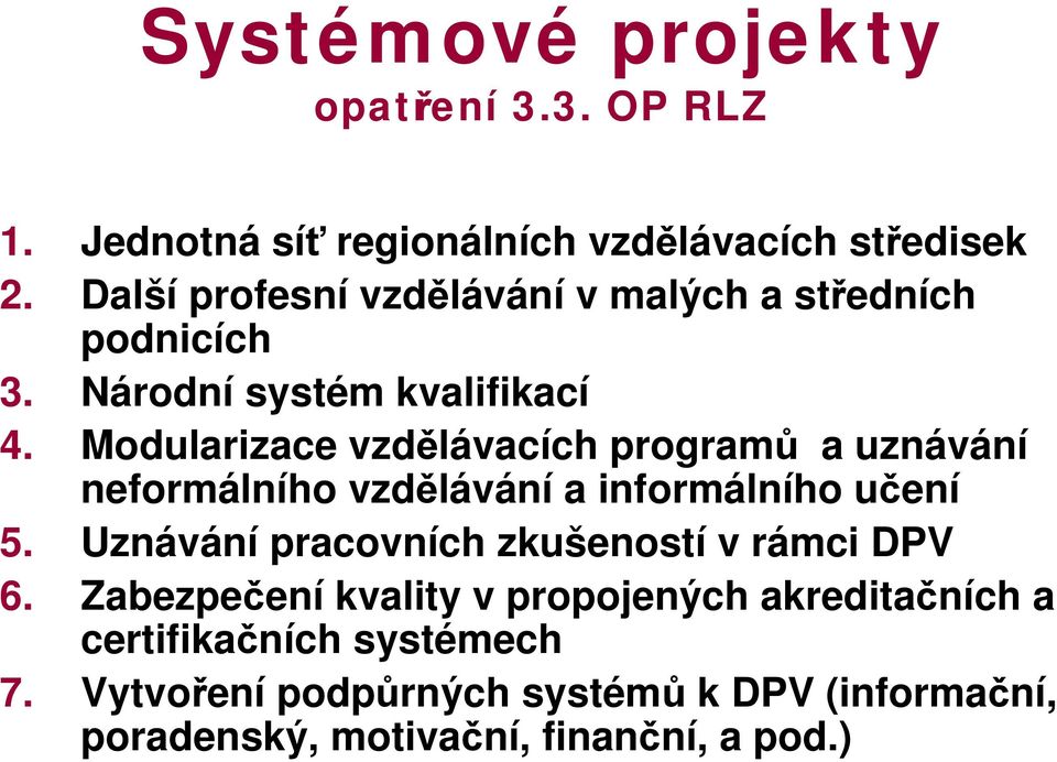 Modularizace vzdělávacích programů a uznávání neformálního vzdělávání a informálního učení 5.