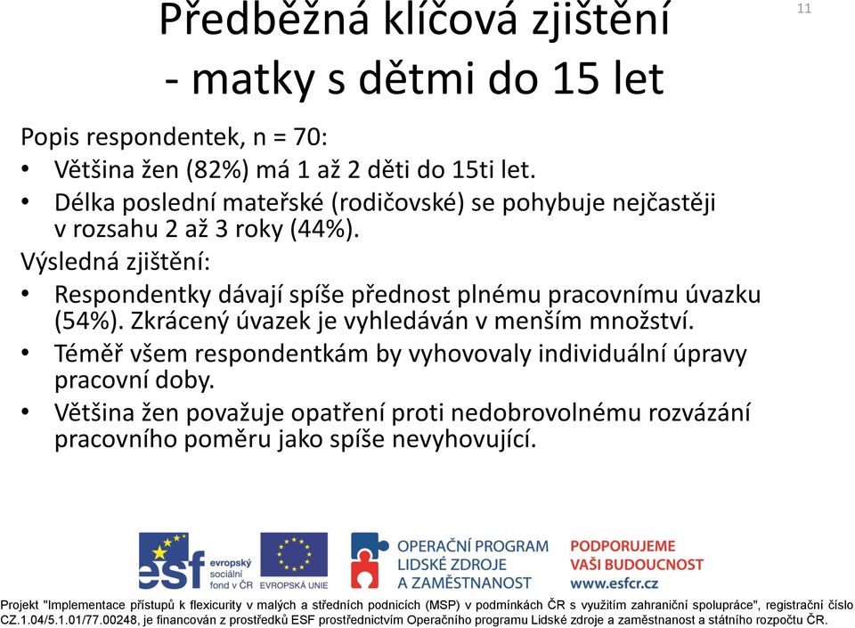 Výsledná zjištění: Respondentky dávají spíše přednost plnému pracovnímu úvazku (54%).