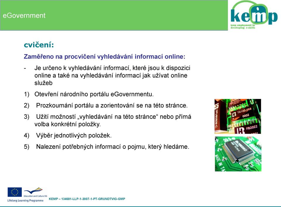 egovernmentu. 2) Prozkoumání portálu a zorientování se na této stránce.