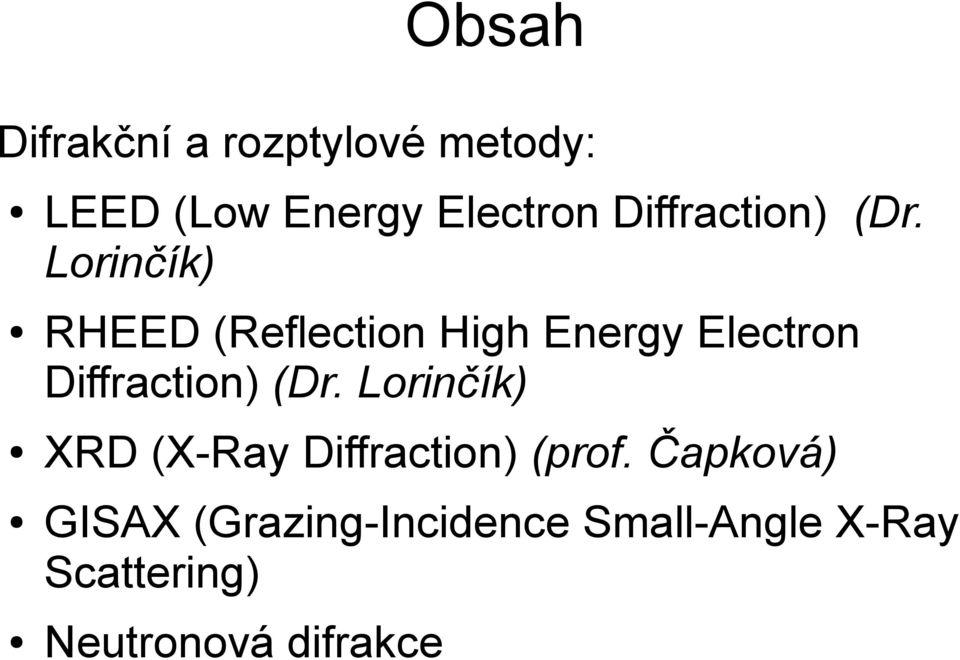 Lorinčík) RHEED (Reflection High Energy Electron  Lorinčík) XRD