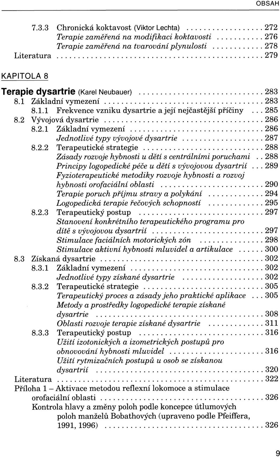 . 288 Principy logopedické péče u dětí s vývojovou dysartrií.