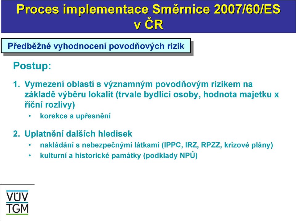 Vymezení oblastí s významným povodňovým rizikem na základě výběru lokalit (trvale bydlící osoby,