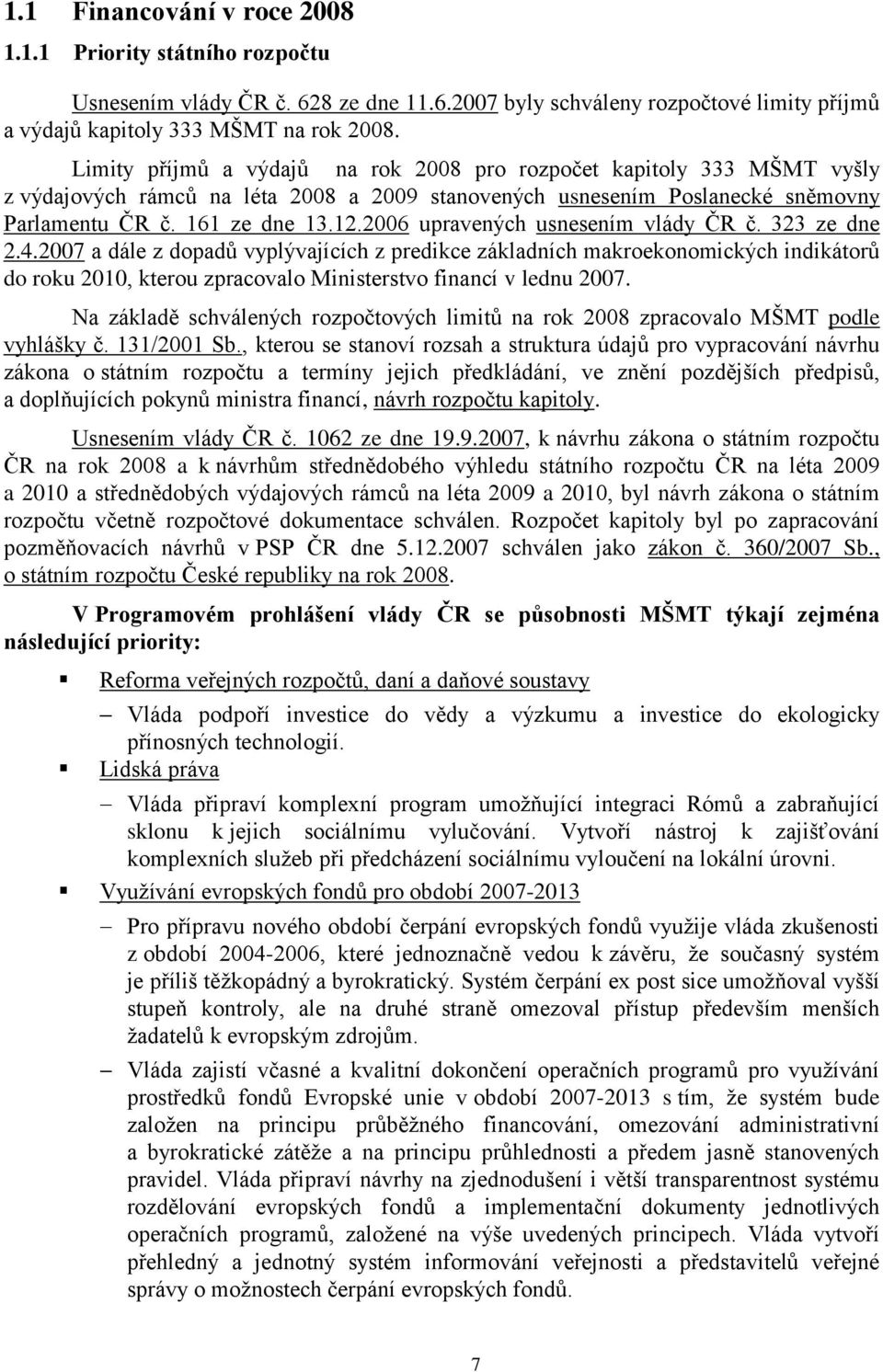 2006 upravených usnesením vlády ČR č. 323 ze dne 2.4.