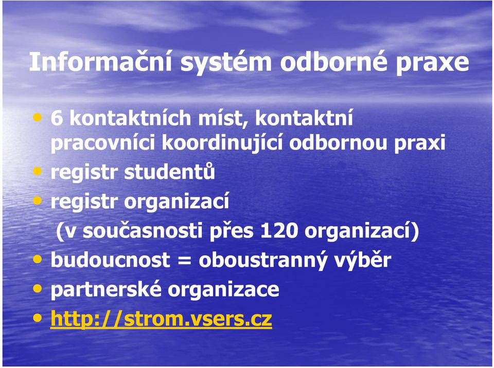 registr organizací (v současnosti přes 120 organizací)