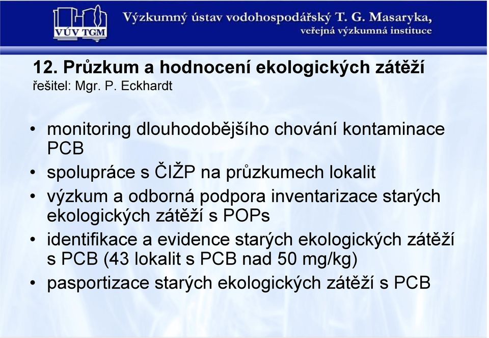 Eckhardt monitoring dlouhodobějšího chování kontaminace PCB spolupráce s ČIŽP na průzkumech