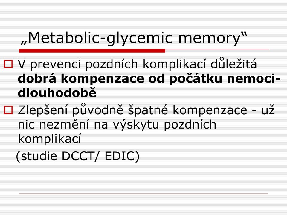 nemocidlouhodobě Zlepšení původně špatné kompenzace -