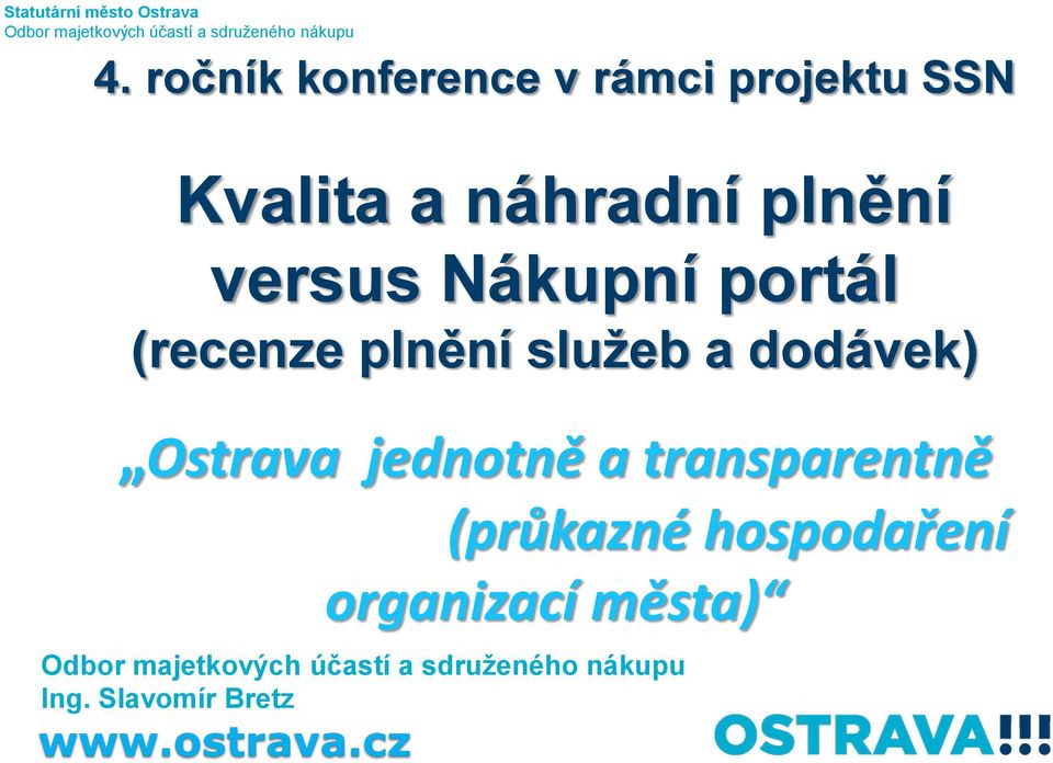 dodávek) Ostrava jednotně a transparentně (průkazné hospodaření