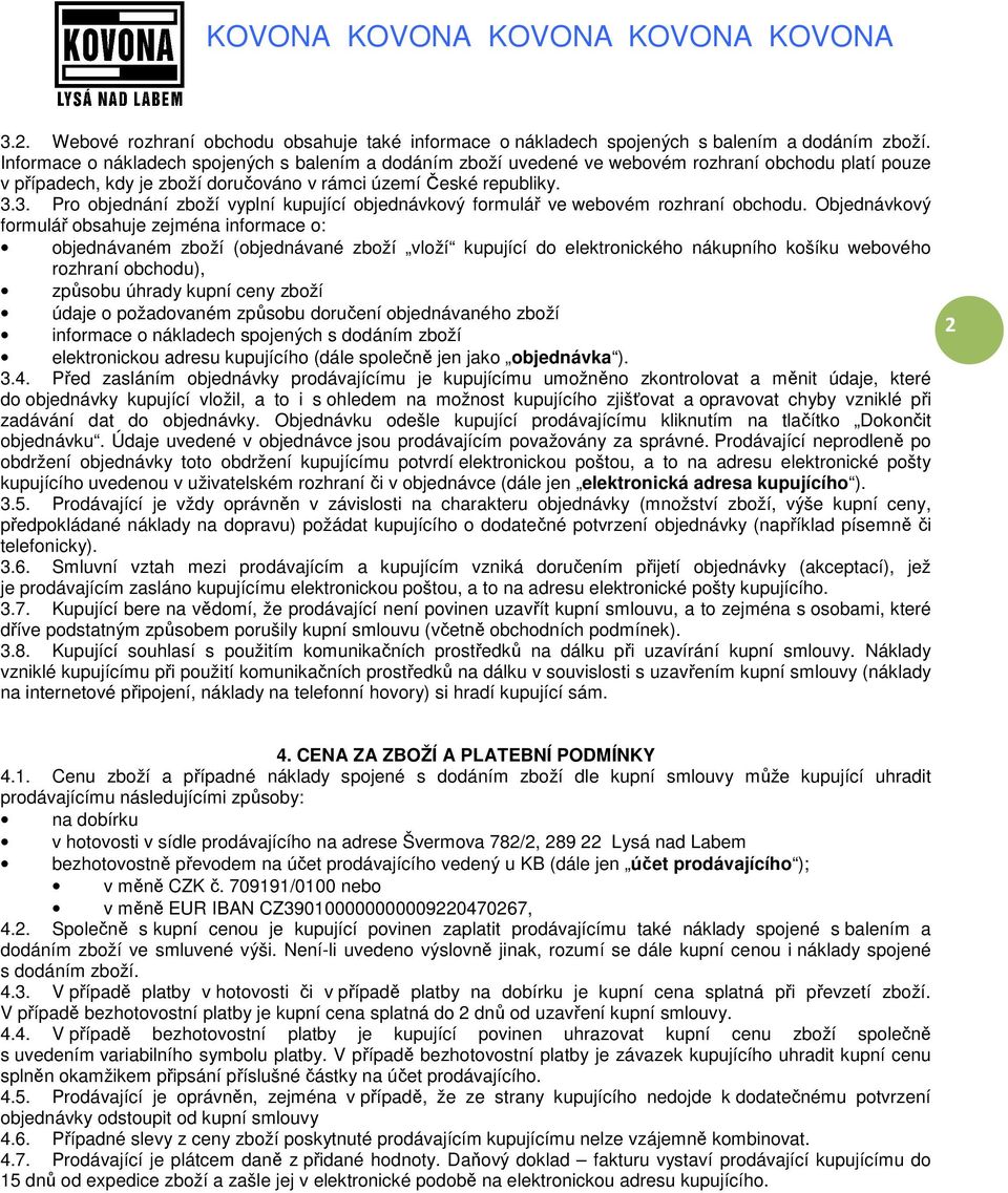 3. Pro objednání zboží vyplní kupující objednávkový formulář ve webovém rozhraní obchodu.