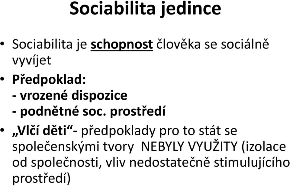 prostředí Vlčí děti - předpoklady pro to stát se společenskými