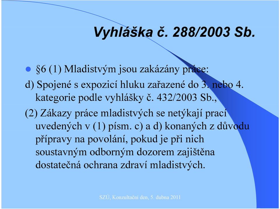 kategorie podle vyhlášky č. 432/2003 Sb.