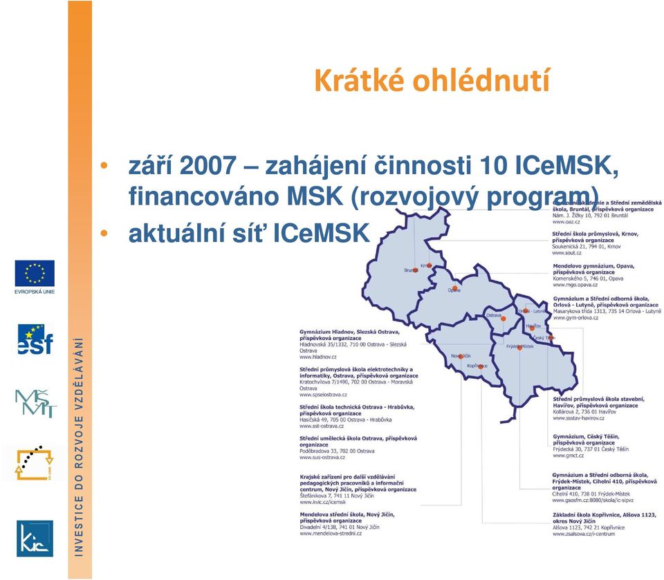 ICeMSK, financováno MSK